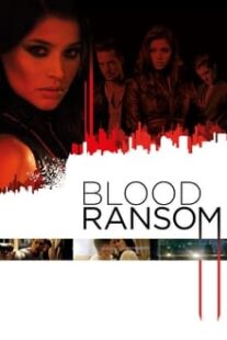 دانلود فیلم Blood Ransom 2014333248-939729084
