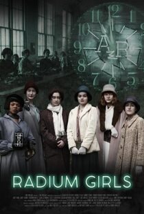 دانلود فیلم Radium Girls 2018366890-998032568