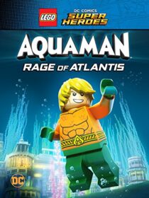 دانلود انیمیشن LEGO DC Comics Super Heroes: Aquaman – Rage of Atlantis 2018367655-111523118