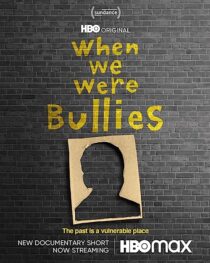 دانلود فیلم When We Were Bullies 2021366435-579181414