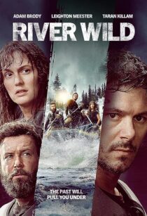 دانلود فیلم The River Wild 2023371241-335269565