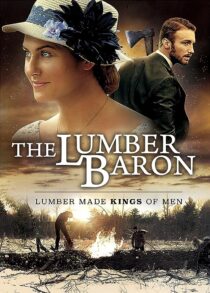 دانلود فیلم The Lumber Baron 2019373135-695276464