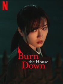 دانلود سریال ژاپنی Burn the House Down372593-1027859771