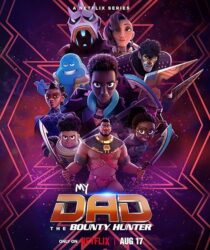 دانلود انیمیشن My Dad the Bounty Hunter376511-658906444