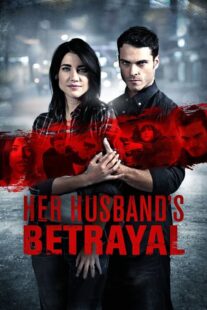 دانلود فیلم Her Husband’s Betrayal 2013381396-23774373