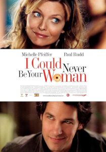 دانلود فیلم I Could Never Be Your Woman 2007386118-1062828604