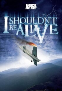 دانلود سریال I Shouldn’t Be Alive388883-1705298416