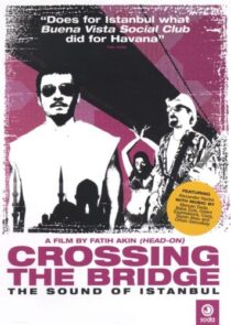 دانلود فیلم Crossing the Bridge: The Sound of Istanbul 2005392786-889457358