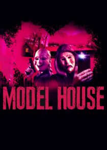 دانلود فیلم Model House 2024396104-682931974