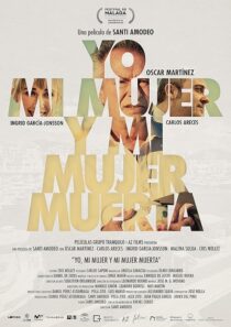 دانلود فیلم Yo, mi mujer y mi mujer muerta 2019396102-409387966