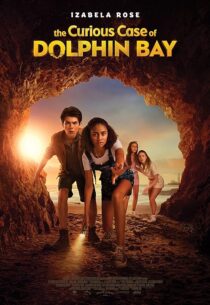 دانلود فیلم The Curious Case of Dolphin Bay 2022395625-558209236
