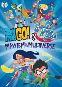 دانلود انیمیشن Teen Titans Go! & DC Super Hero Girls: Mayhem in the Multiverse 2022395291-1408090853