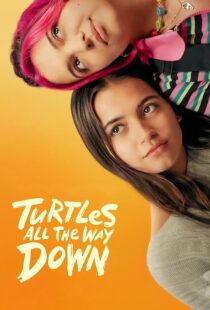 دانلود فیلم Turtles All the Way Down 2024396828-1665176960