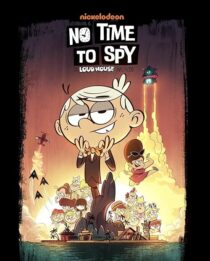 دانلود انیمیشن No Time to Spy: A Loud House Movie 2024403751-393201460