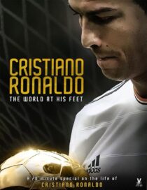 دانلود فیلم Cristiano Ronaldo: World at His Feet 2014408435-1745218632