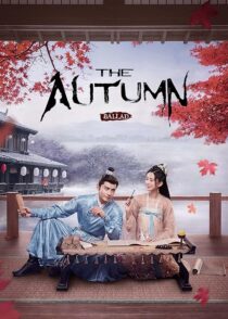 دانلود سریال The Autumn Ballad (Yan yu fu)408695-67358063