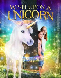 دانلود فیلم Wish Upon a Unicorn 2020407232-1485562089