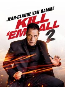 دانلود فیلم Kill Em All 2 2024410556-1965934149