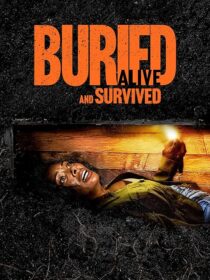 دانلود فیلم Buried Alive and Survived 2024411412-677643932