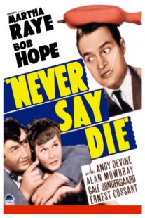 دانلود فیلم Never Say Die 1939416060-646659814
