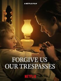 دانلود فیلم کوتاه Forgive Us Our Trespasses 2022421782-1196088681