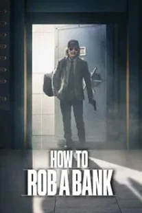 دانلود فیلم How to Rob a Bank 2024420957-490541432
