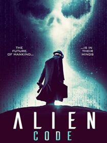 دانلود فیلم Alien Code (The Men) 2018423440-1048934116