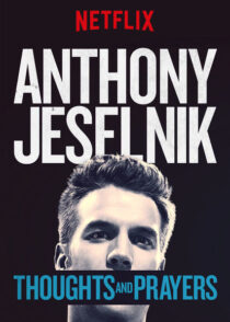 دانلود استندآپ کمدی Anthony Jeselnik: Thoughts and Prayers 2015423346-257125704