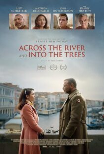 دانلود فیلم Across the River and Into the Trees 2022422803-34237877