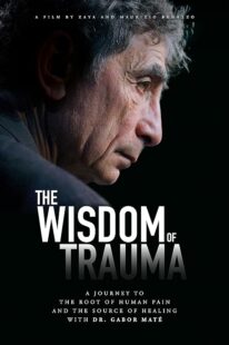 دانلود فیلم The Wisdom of Trauma 2021426038-1891694106