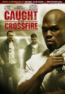 دانلود فیلم Caught in the Crossfire 2010427948-120321595